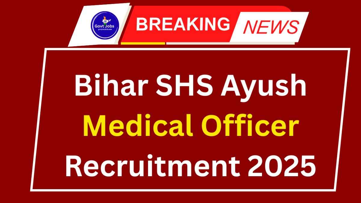Bihar SHS Ayush Medical Officer Recruitment 2025