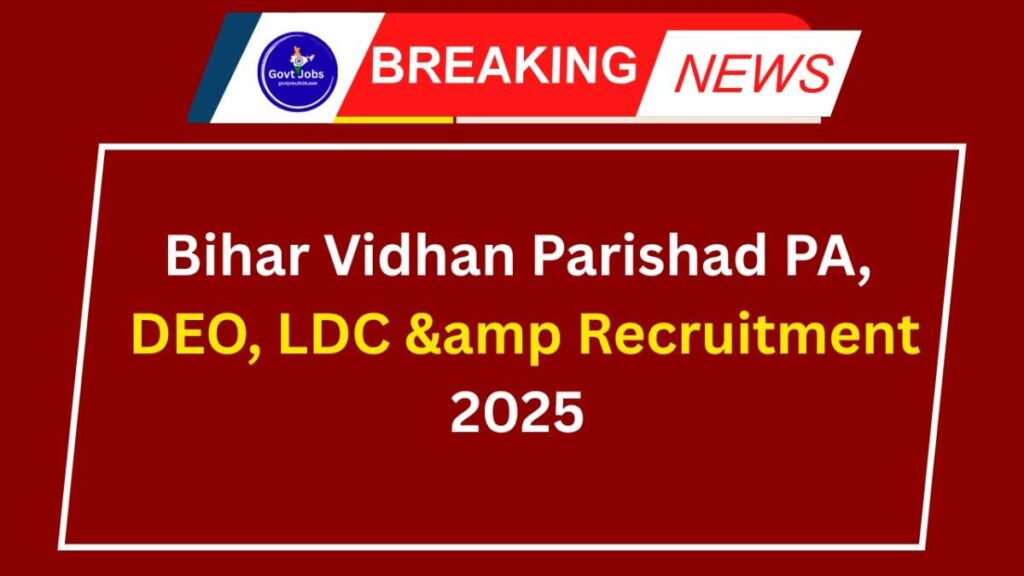 Bihar Vidhan Parishad PA, DEO, LDC & Recruitment 2025