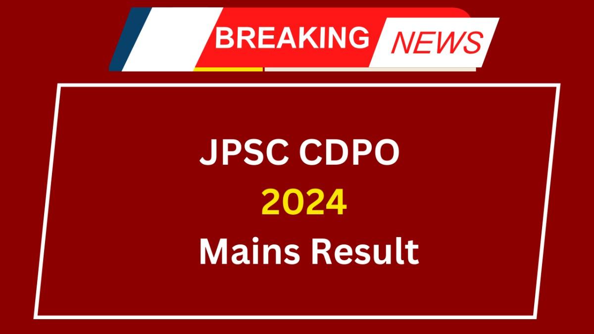 JPSC CDPO 2024 Mains Result