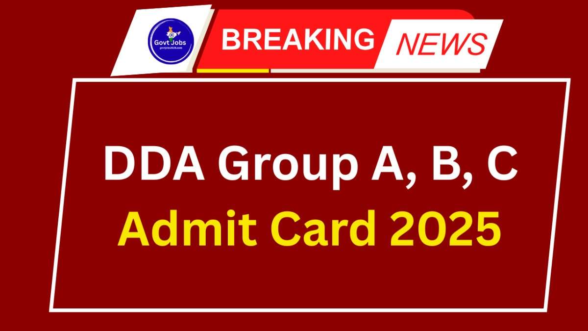 DDA Group A, B, C Admit Card 2025
