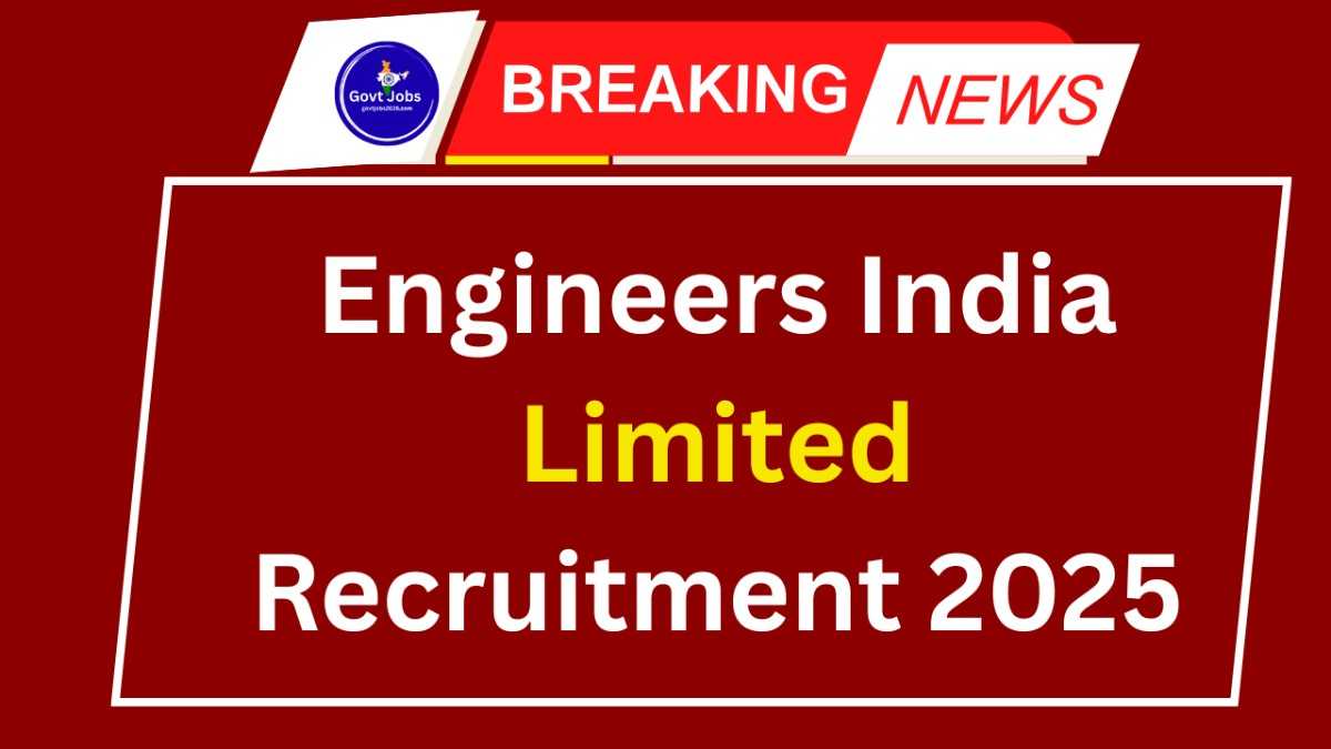 Engineers India Limited Recruitment 2025