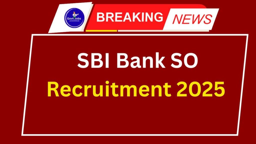 SBI Bank SO Recruitment 2025