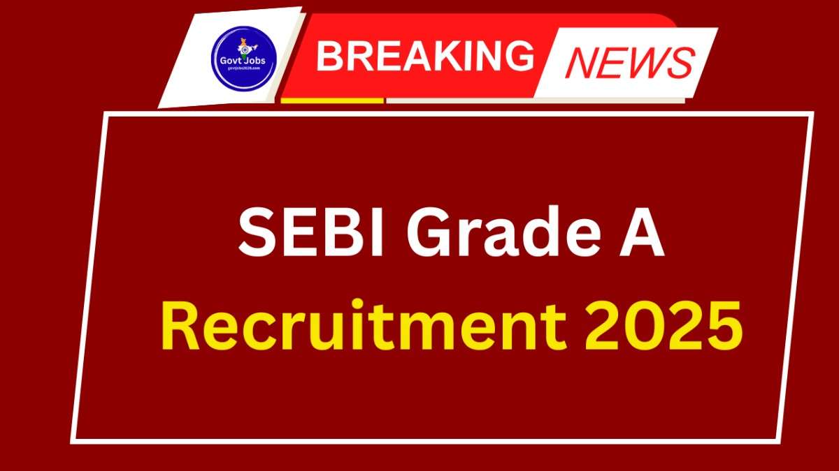 SEBI Grade A Recruitment 2025