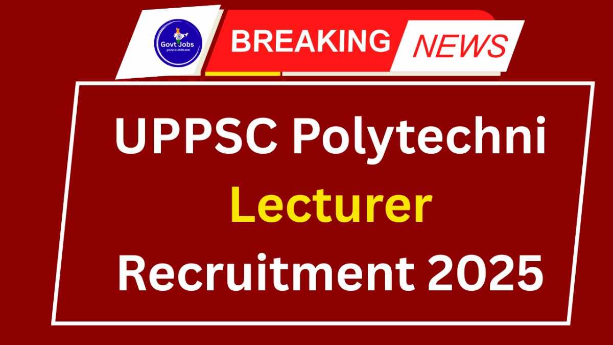 UPPSC Polytechnic Lecturer Recruitment 2025