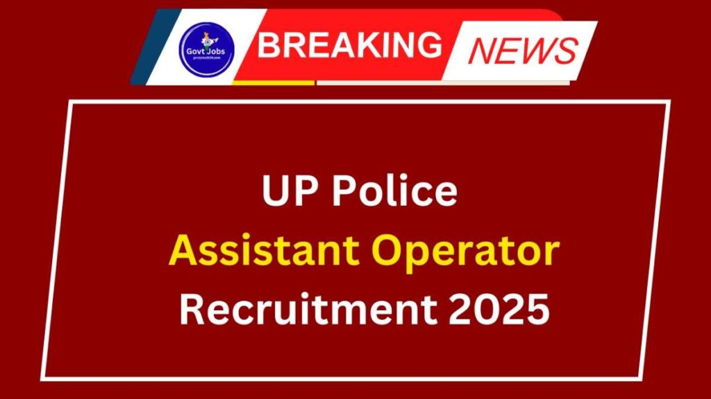 UP Police Assistant Operator Recruitment 2025