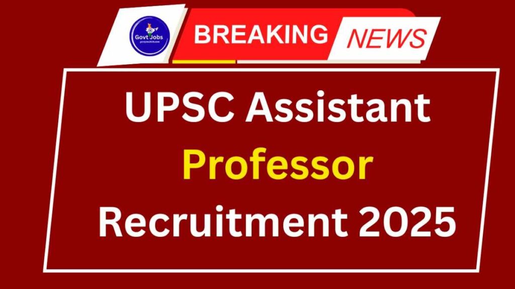 UPSC Assistant Professor Recruitment 2025