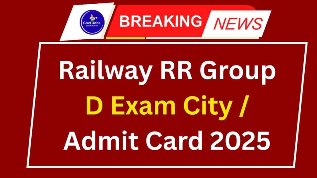 Railway RRB Group D Exam City / Admit Card 2025