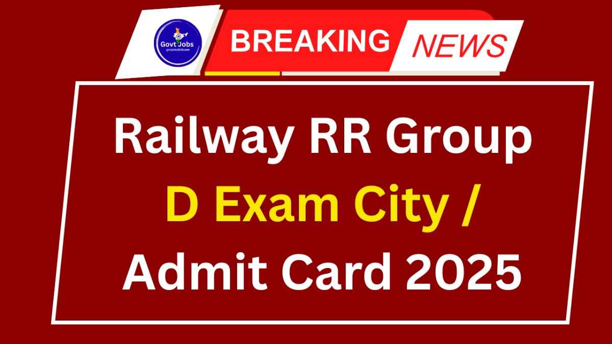 Railway RRB Group D Exam City / Admit Card 2025