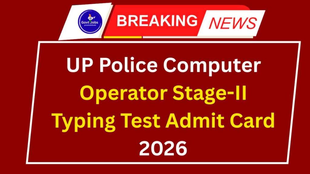 UP Police Computer Operator Stage-II Typing Test Admit Card 2026
