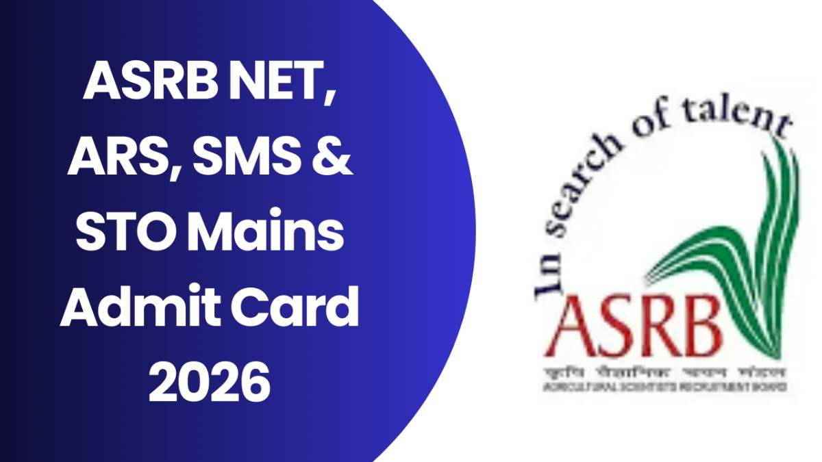ASRB NET, ARS, SMS & STO Mains Admit Card 2026