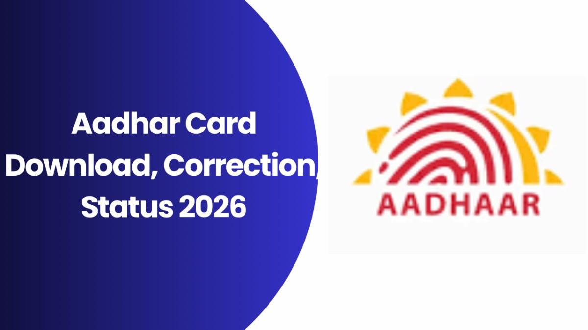 Aadhar Card Download, Correction, Status 2026