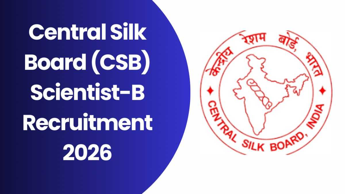 Central Silk Board (CSB) Scientist-B Recruitment 2026