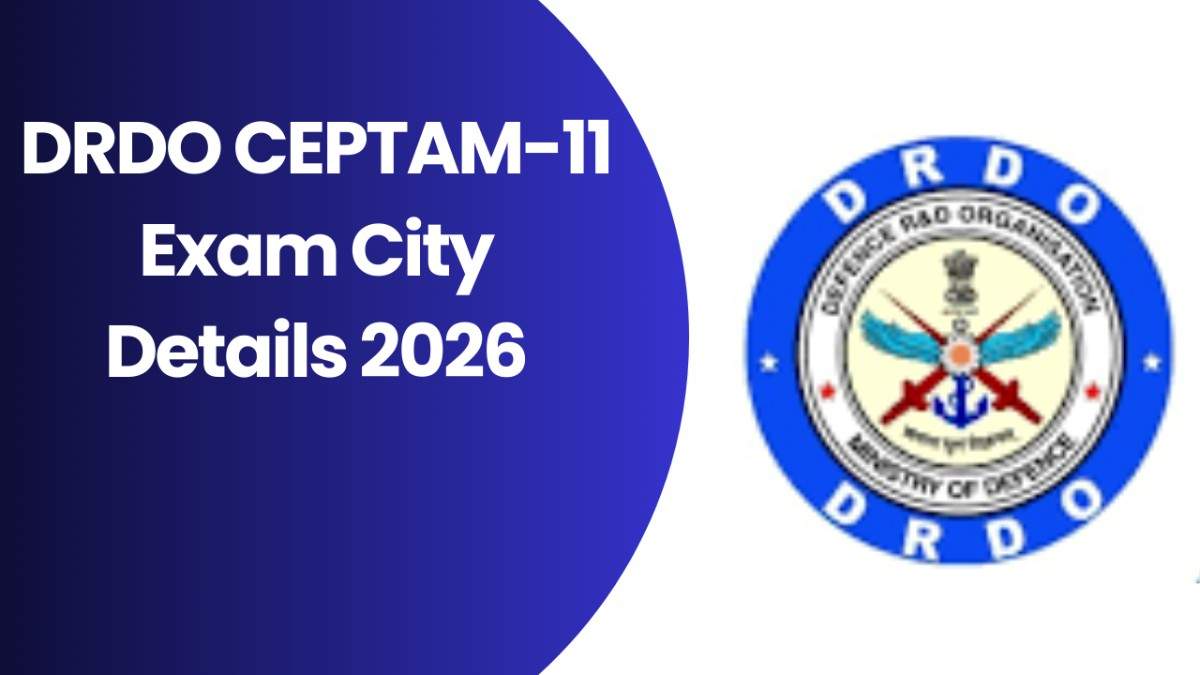 DRDO CEPTAM-11 Exam City Details 2026