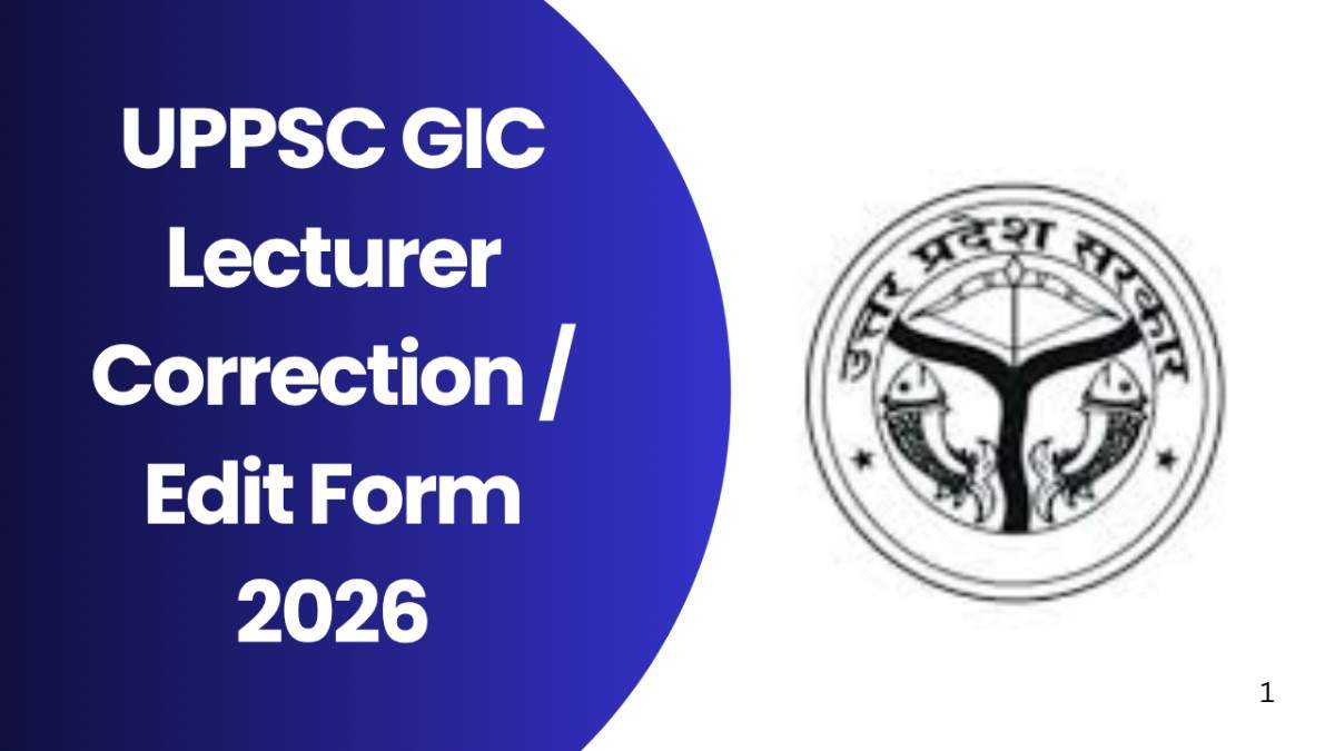 UPPSC GIC Lecturer Correction / Edit Form 2026