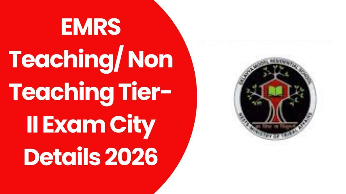 EMRS Teaching Non Teaching Tier-II Exam City Details 2026