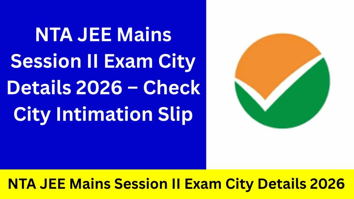 NTA JEE Mains Session II Exam City Details 2026