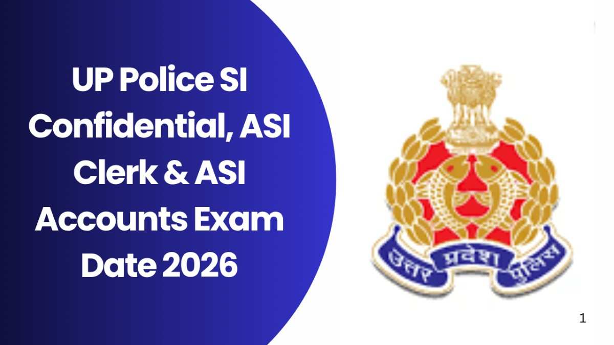 UP Police SI Confidential, ASI Clerk & ASI Accounts Exam Date 2026