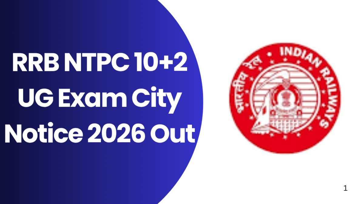 RRB NTPC 10+2 UG Exam City Notice 2026