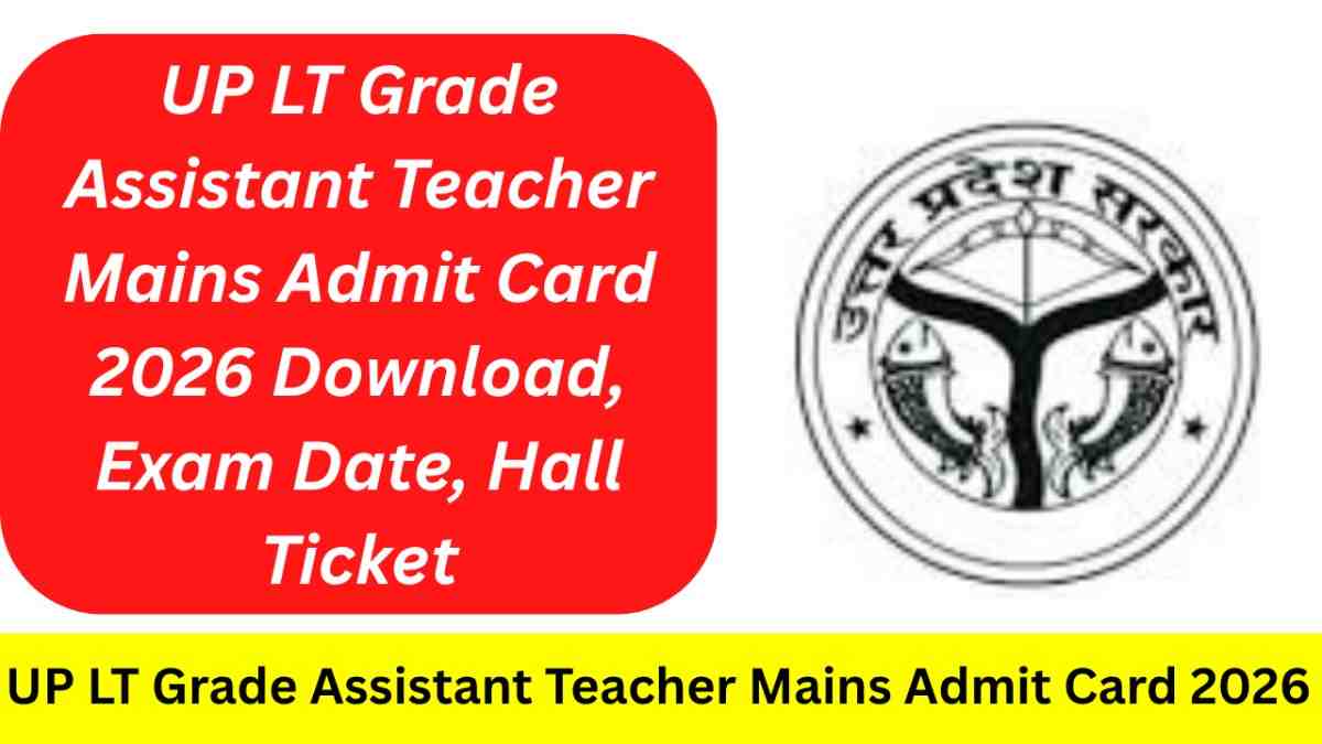 UP LT Grade Assistant Teacher Mains Admit Card 2026