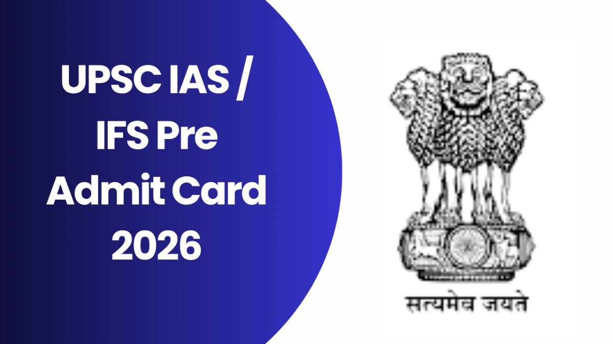 UPSC IAS / IFS Pre Admit Card 2026