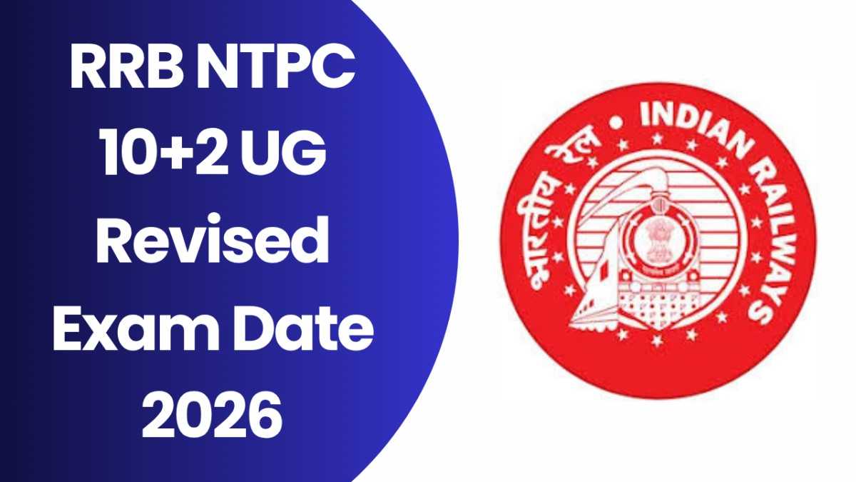 RRB NTPC 10+2 UG Revised Exam Date 2026