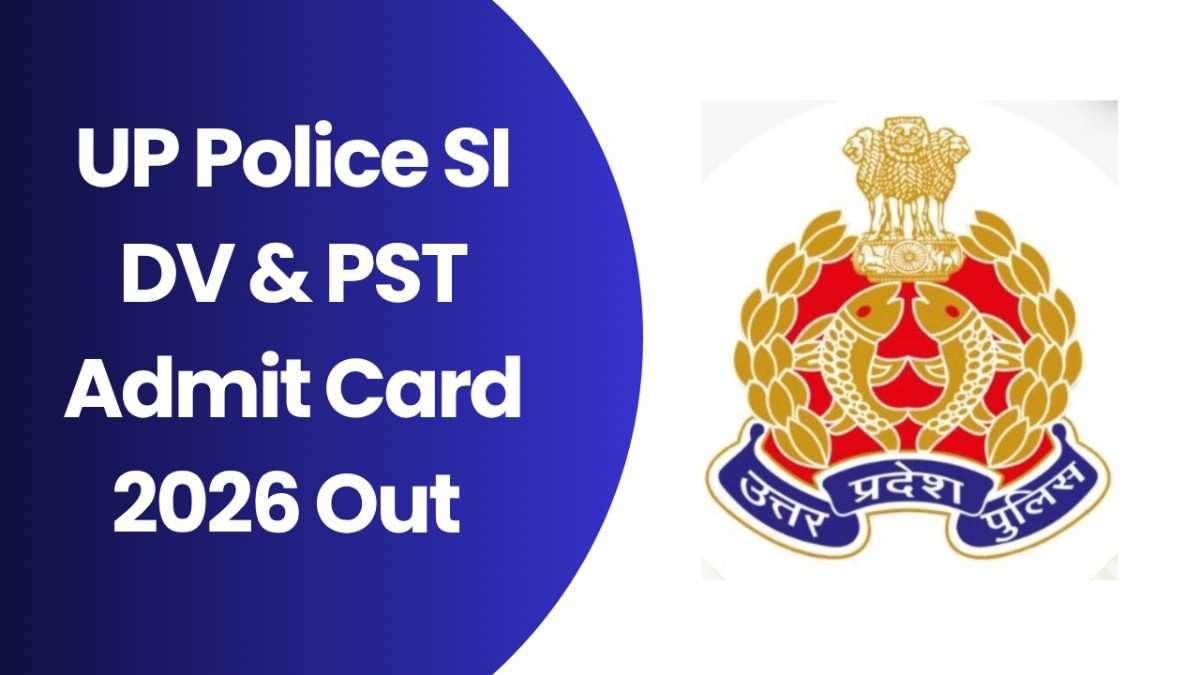 UP Police SI DV & PST Admit Card 2026