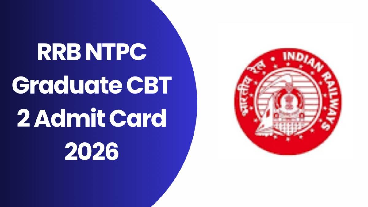 RRB NTPC Graduate CBT 2 Admit Card 2026
